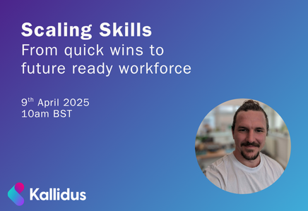 Scaling Skills - from quick wins to a future ready workforce webinar graphic that happened on the 9th April 2025